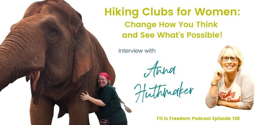 Hiking Clubs for Women Change how you think and see what's possible Interview with Anna Huthmaker
